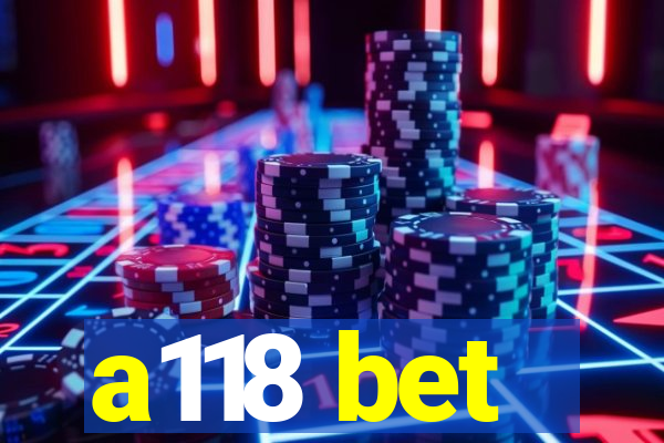 a118 bet